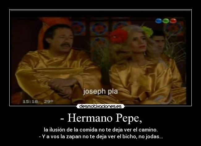 - Hermano Pepe, -