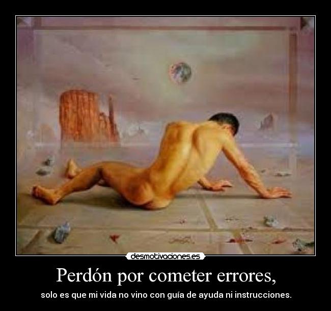 Perdón por cometer errores, - 