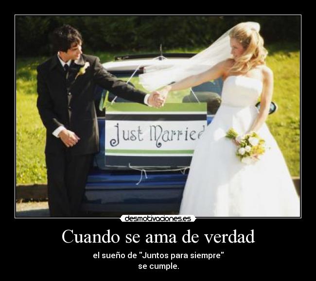 Cuando se ama de verdad - el sueño de Juntos para siempre
se cumple.
