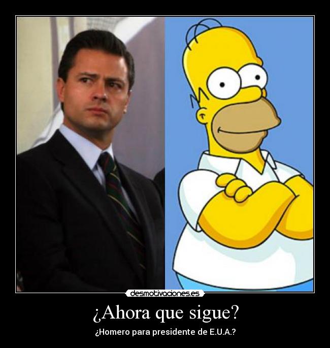 ¿Ahora que sigue? - ¿Homero para presidente de E.U.A.?