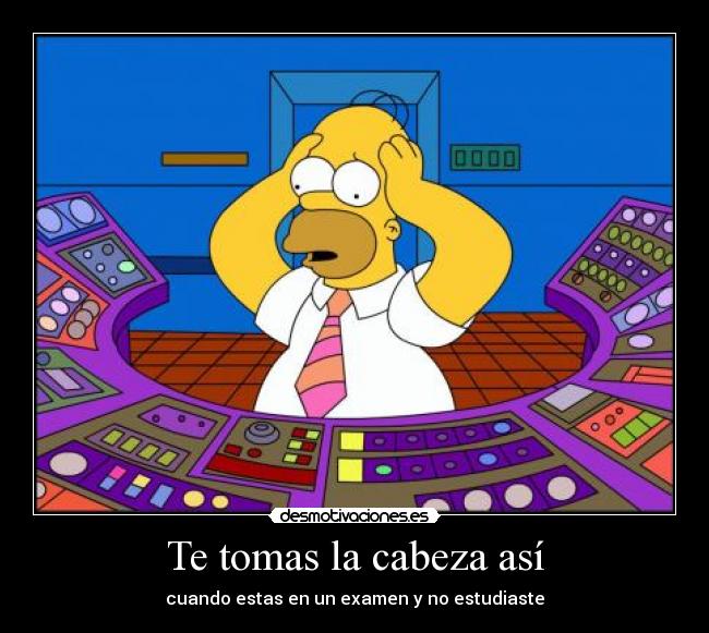 Te tomas la cabeza así - 