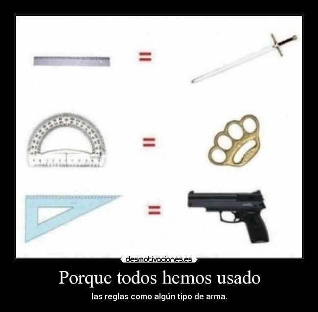 Porque todos hemos usado -