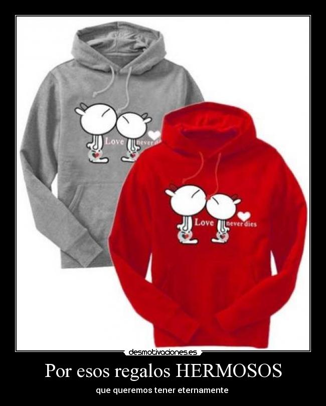 Por esos regalos HERMOSOS - que queremos tener eternamente