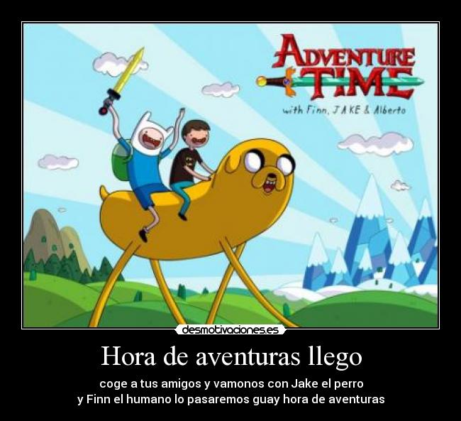 Hora de aventuras llego -