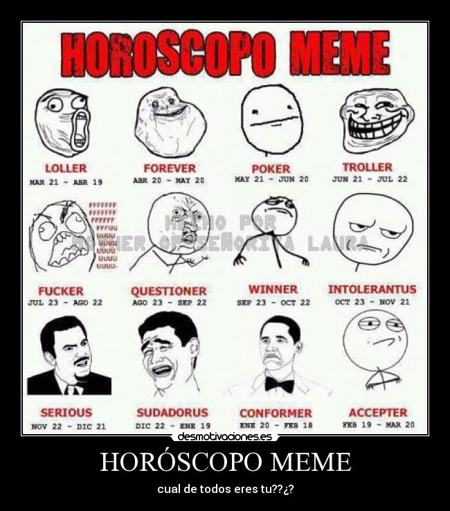 HORÓSCOPO MEME - cual de todos eres tu??¿?