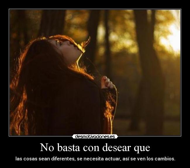 No basta con desear que -