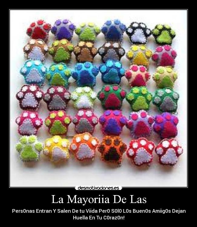 La Mayoriia De Las - Pers0nas Entran Y Salen De tu Viida Per0 S0l0 L0s Buen0s Amiig0s Dejan
Huella En Tu C0raz0n!