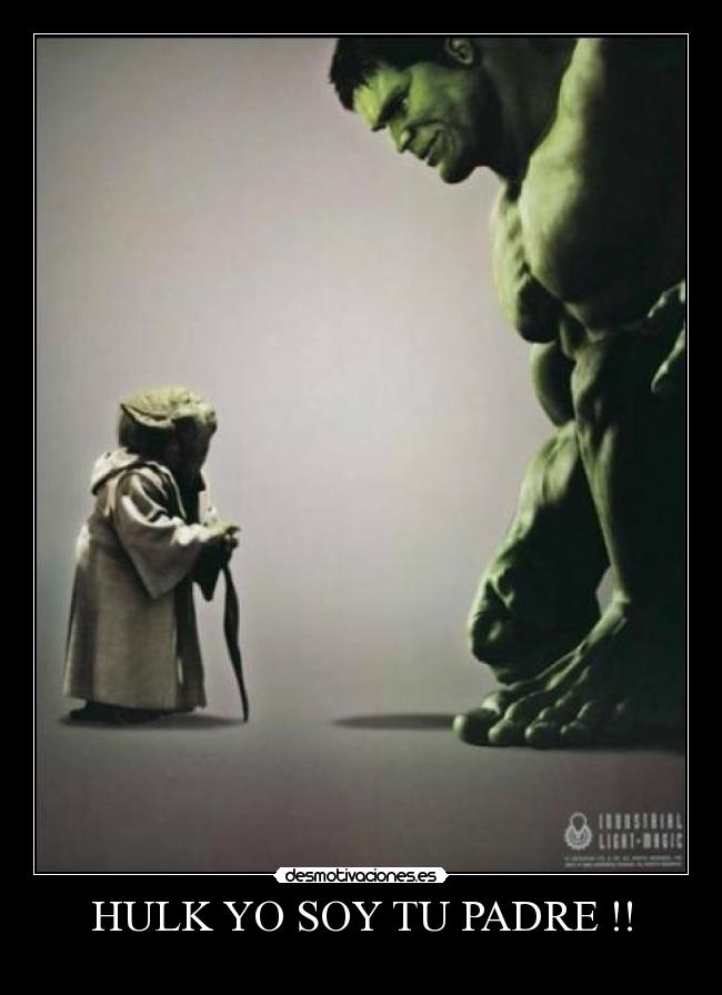 HULK YO SOY TU PADRE !! -