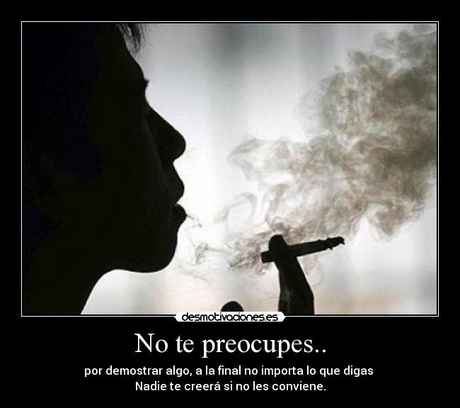 No te preocupes.. -