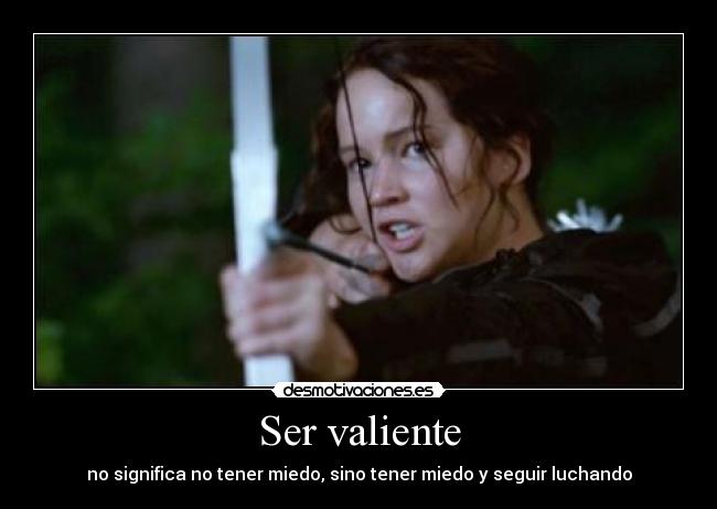 Ser valiente -