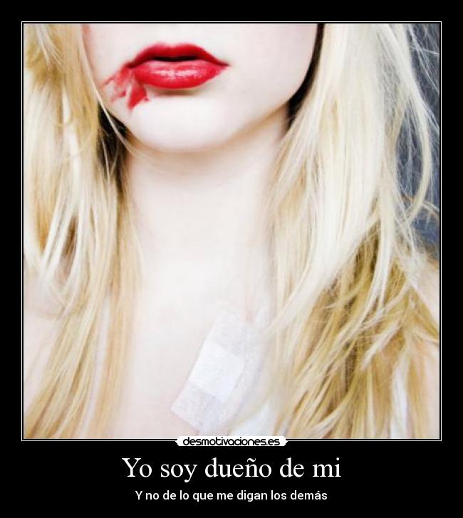 Yo soy dueño de mi -