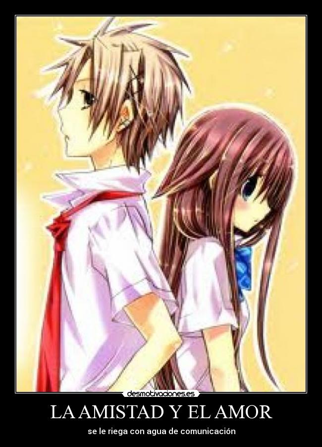 LA AMISTAD Y EL AMOR -