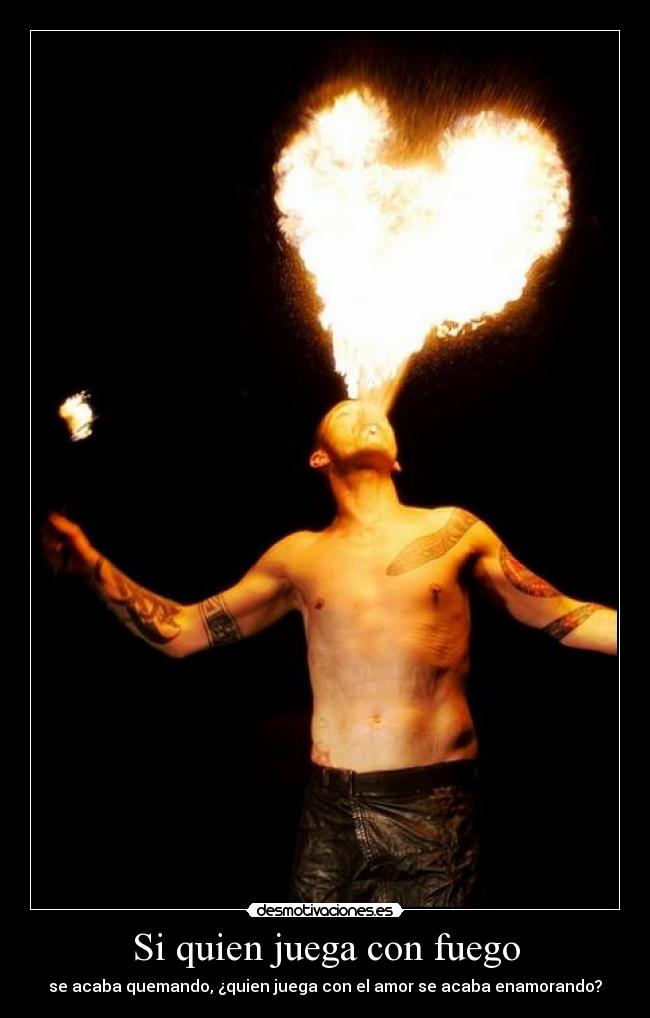 carteles fuego amor desmotivaciones