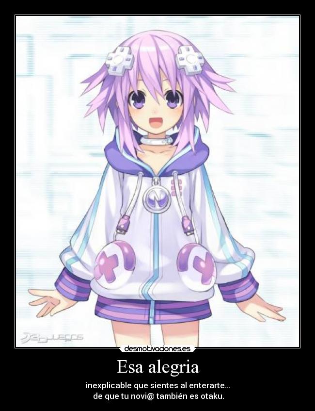 Esa alegria - inexplicable que sientes al enterarte...
de que tu novi@ también es otaku.