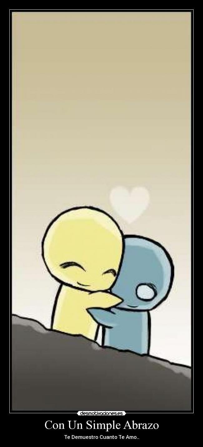 Con Un Simple Abrazo - Te Demuestro Cuanto Te Amo..