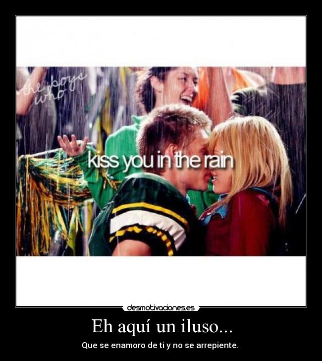 Eh aquí un iluso... -