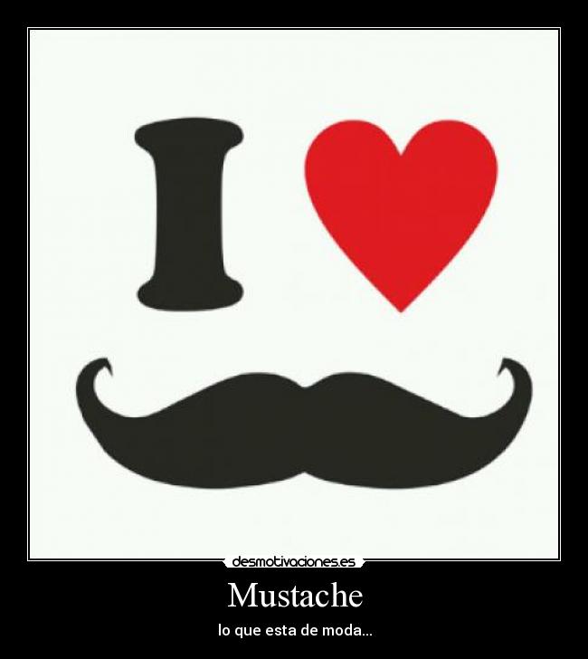 Mustache - lo que esta de moda...
