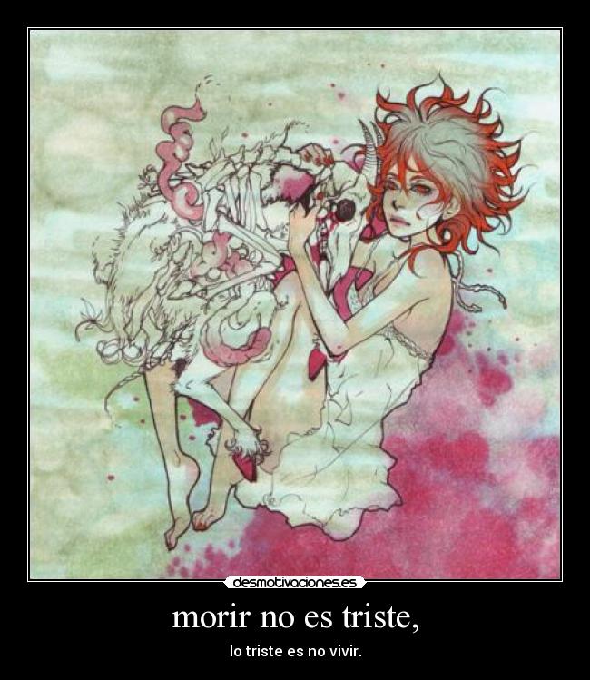 morir no es triste, - 