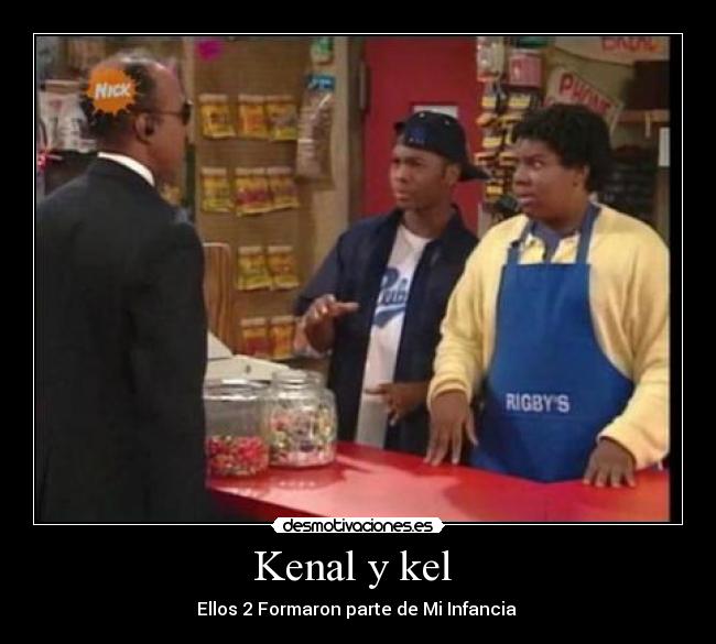 Kenal y kel  - Ellos 2 Formaron parte de Mi Infancia 