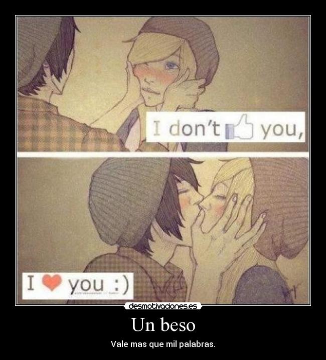 Un beso - Vale mas que mil palabras.