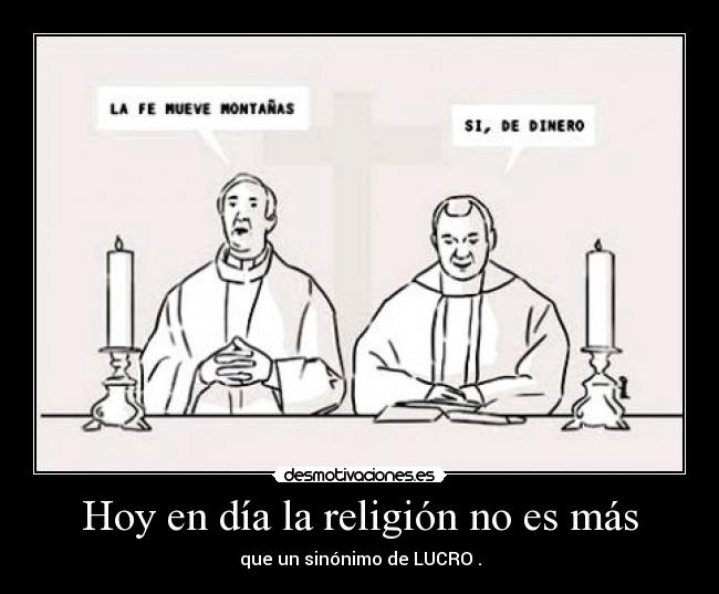 Hoy en día la religión no es más -