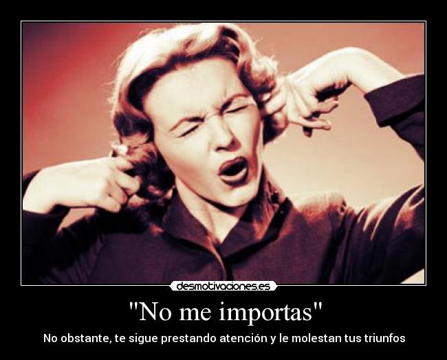 No me importas -