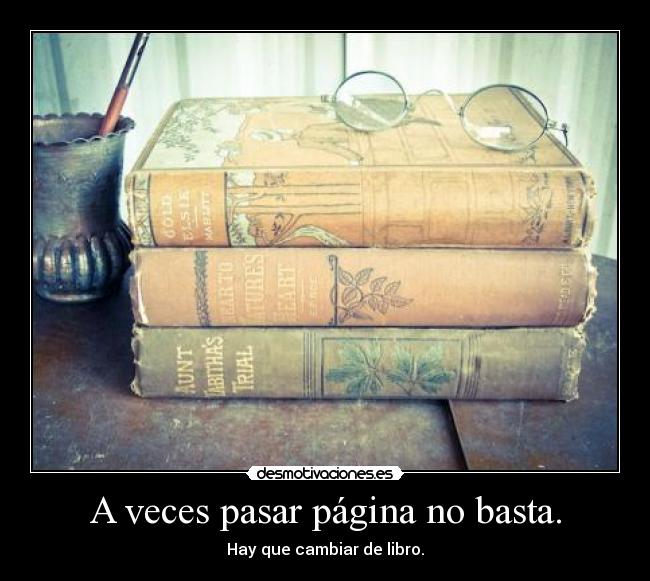 A veces pasar página no basta. -