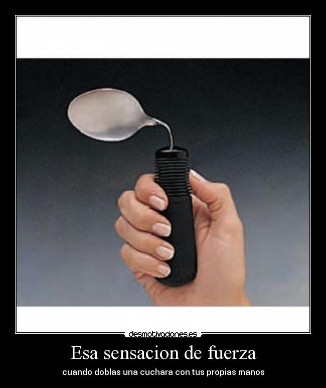 Esa sensacion de fuerza - 