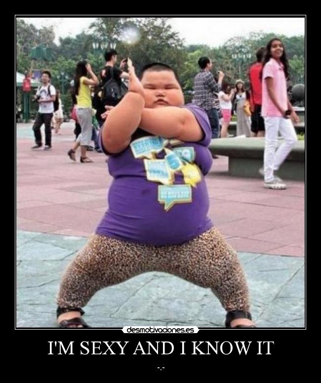 IM SEXY AND I KNOW IT -