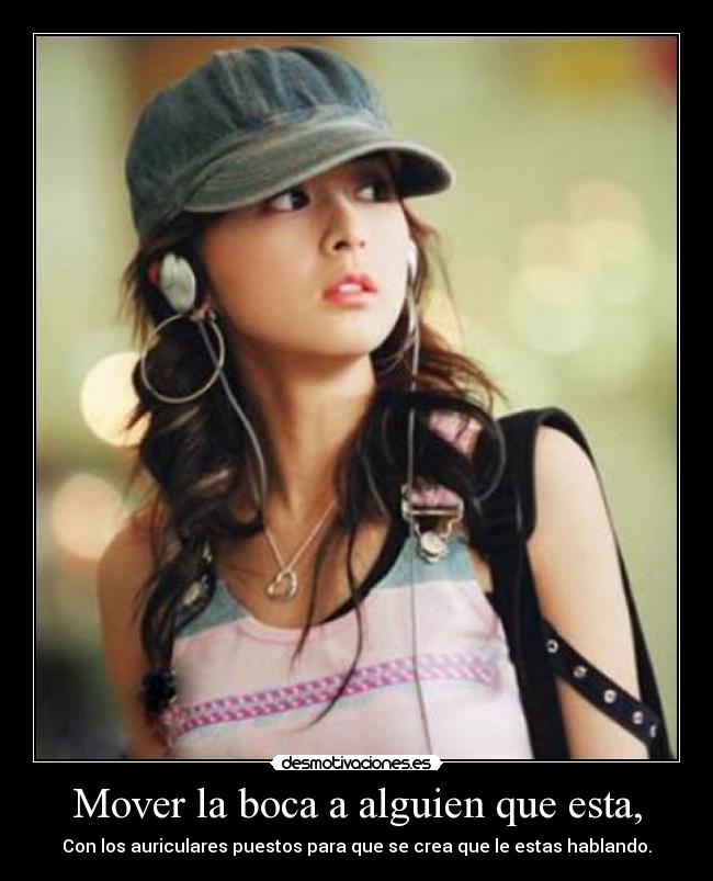 Mover la boca a alguien que esta, -