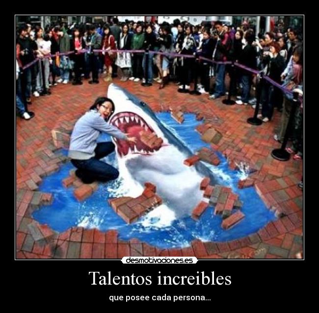 Talentos increibles - que posee cada persona...