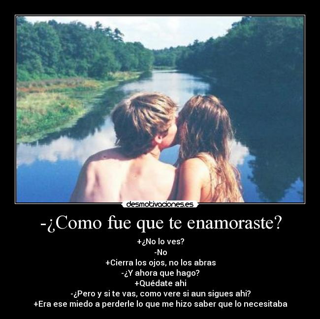 -¿Como fue que te enamoraste? - 