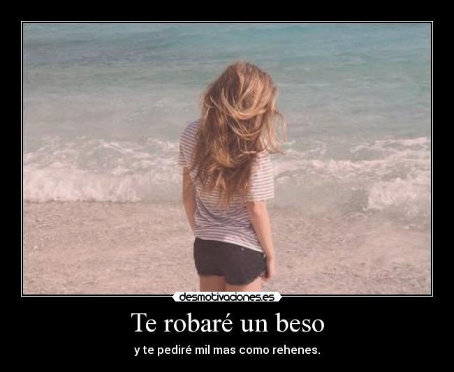 Te robaré un beso -