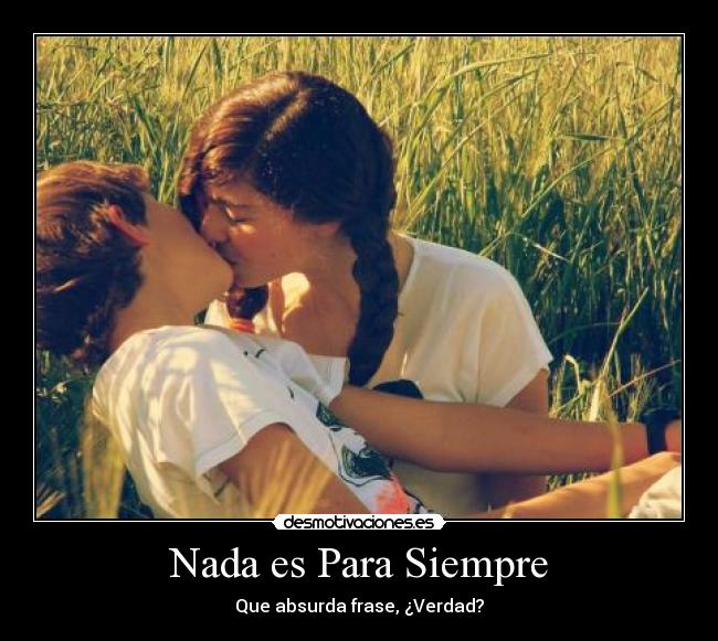 Nada es Para Siempre - 