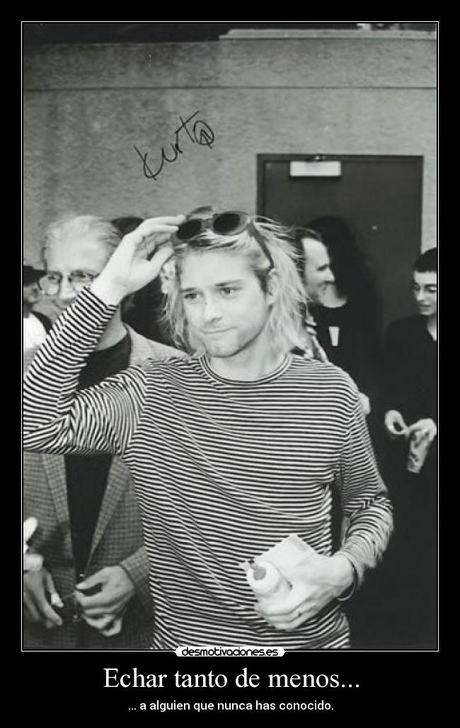 Echar tanto de menos... - ... a alguien que nunca has conocido.