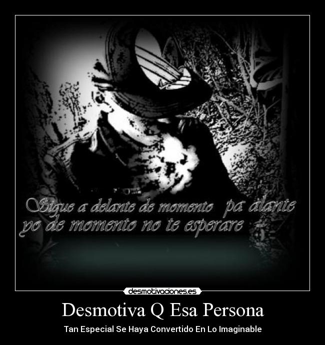 Desmotiva Q Esa Persona -