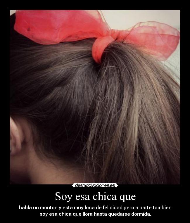 Soy esa chica que -