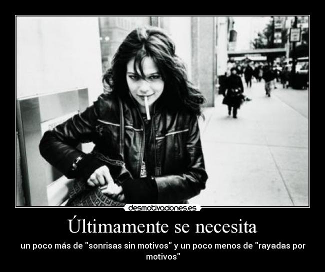 Últimamente se necesita -