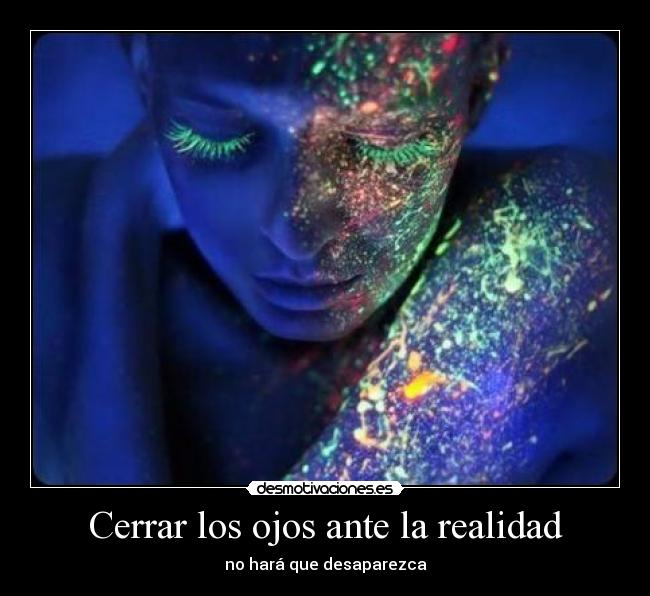 Cerrar los ojos ante la realidad -