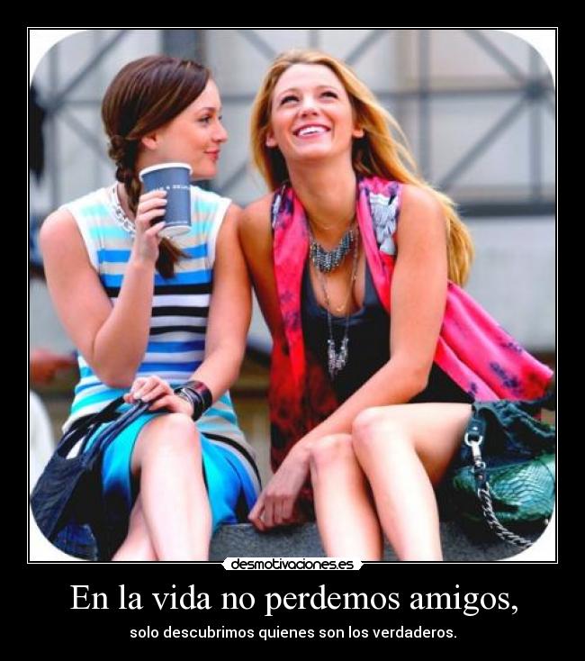 carteles vida amigos true friends desmotivaciones