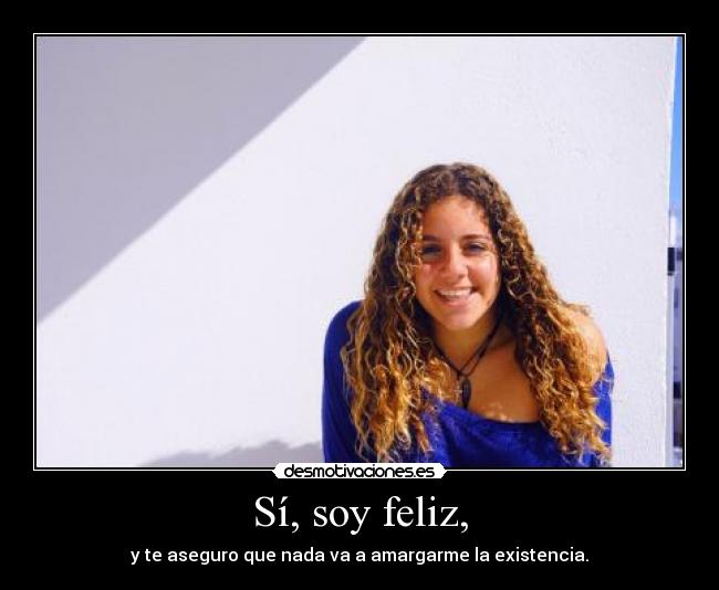 Sí, soy feliz, - 
