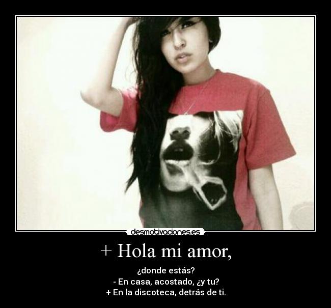 + Hola mi amor, - 