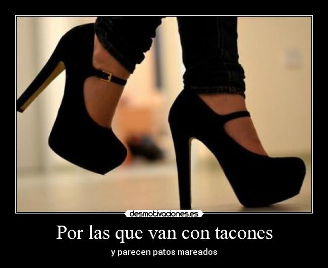 Por las que van con tacones -
