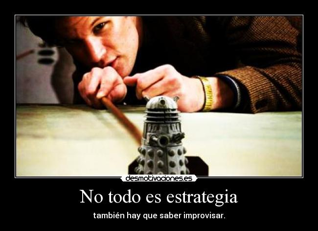 No todo es estrategia -