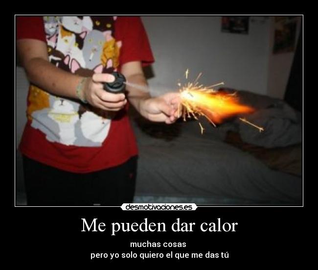 Me pueden dar calor - 