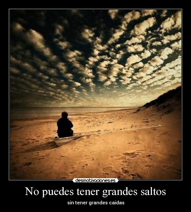 No puedes tener grandes saltos - 