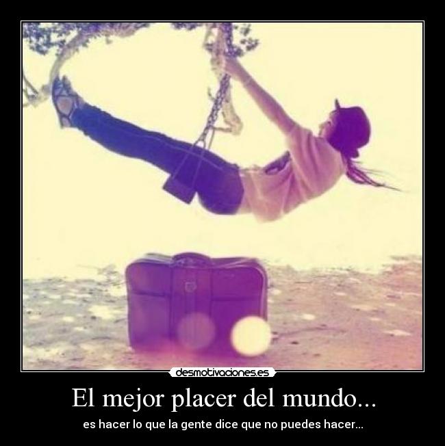 El mejor placer del mundo... -