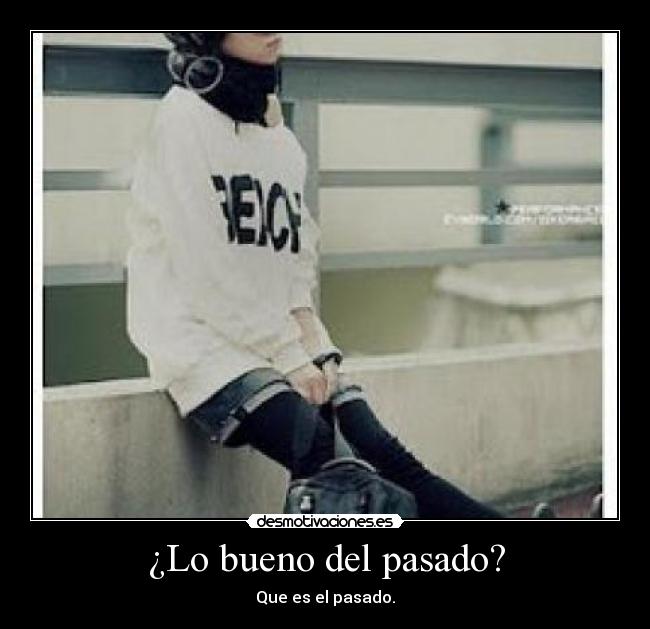 ¿Lo bueno del pasado? -