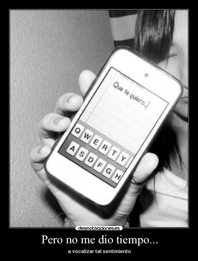 Pero no me dio tiempo... -