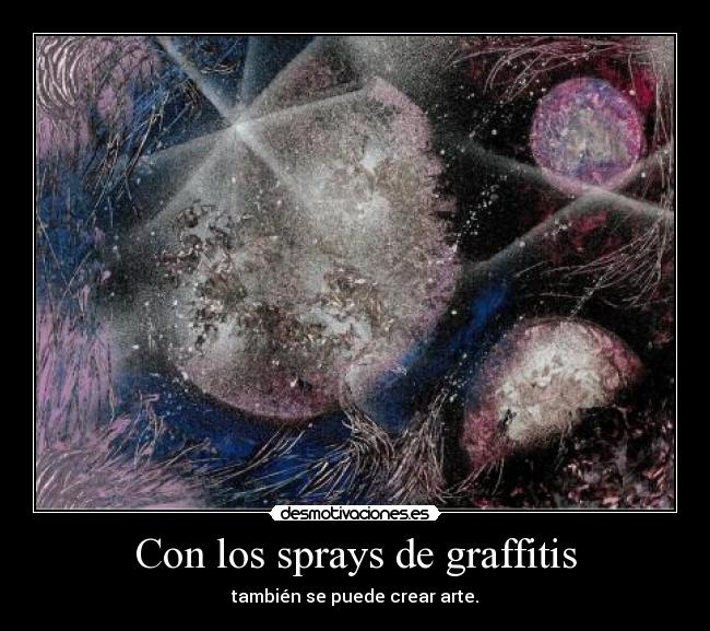 Con los sprays de graffitis -
